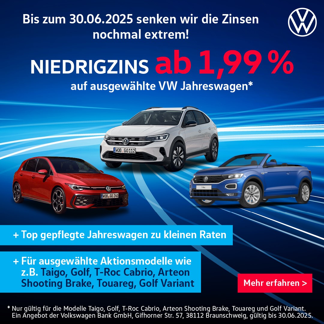Niedrigzins ab 1,99% auf ausgewählte VW Jahreswagen Niedrigzins ab 1,99% auf ausgewählte VW Jahreswagen