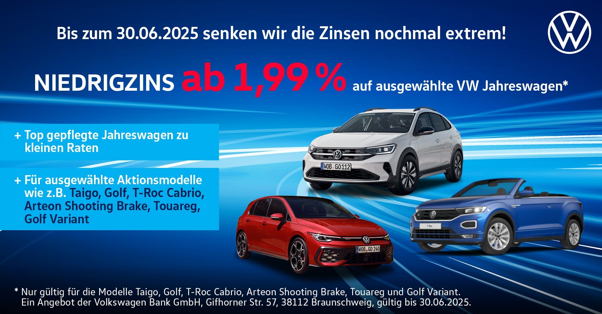 Niedrigzins ab 1,99% auf ausgewählte VW Jahreswagen Niedrigzins ab 1,99% auf ausgewählte VW Jahreswagen